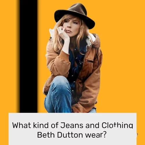 What kind of Jeans does Beth Dutton(Kelly Reilly) Wear?