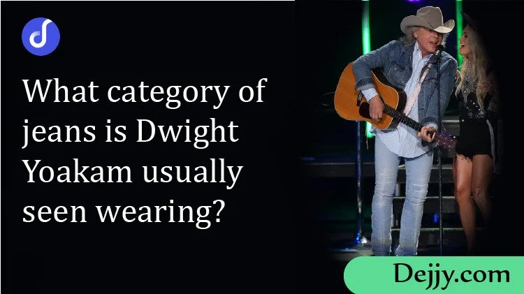 What category of jeans is Dwight Yoakam usually seen wearing